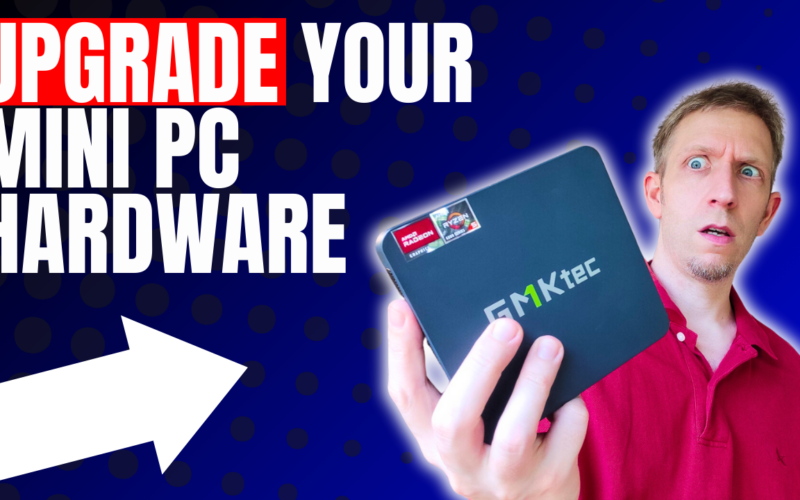 Upgrade your Mini PC Hardware